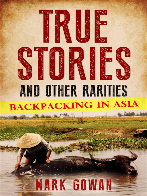 Title details for True Stories and Other Rarities by Mark Gowan - Available